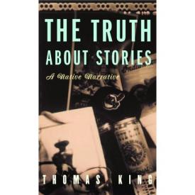 The Truth About Stories (Cover: University of Minnesota Press 2005)