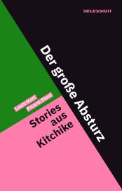 Louis-Karl Picard-Sioui: Der große Absturz – Geschichten aus Kitchike (Cover 2020 Secession Verlag für Literatur)